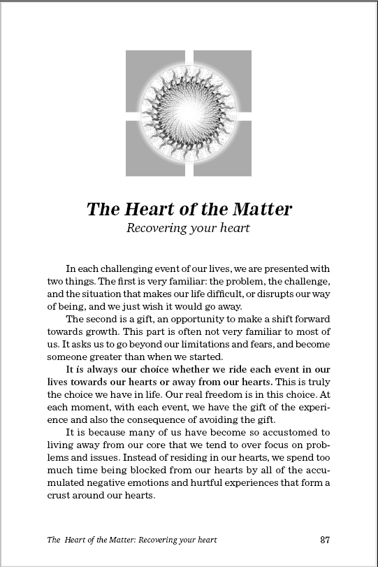 The Heart of the Matter: Recovering your heart. In each challenging event of our lives we are presented wth two things, the problem and the gift. Being Centered - The Heart of the Matter Roman Oleh Yaworsky, edtited by Susana Sori