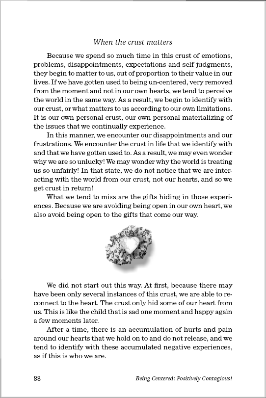 The Heart of the Matter: When the crust of emotions, expectations and judgements matter moreto us than our own heart. Being Centered - The Heart of the Matter Roman Oleh Yaworsky, edtited by Susana Sori